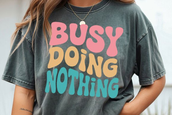 Busy Doing Nothing SVG PNG Retro Wavy Review