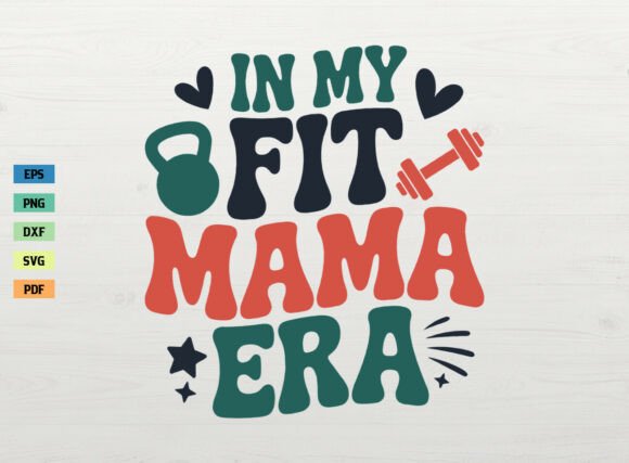 In My Fit Mama Era Retro Gym Shirt SVG Review